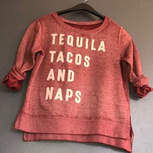 ZOE & LIV Pullover “Tequila tacos and naps” sweatshirt!